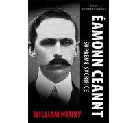 Eamonn Ceannt: Supreme Sacrifice (Irish Revolutionaries): 1