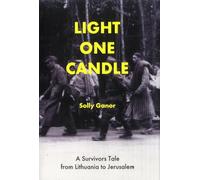 Eamufa Light One Candle: A Survivor's Tale from Lithuania to Jerusalem