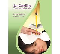 Ear Candling - The Essential Guide: Ear Candling - The Essential Guide:This text, previously published as "Ear Candling in Essence", has been completely revised and updated.