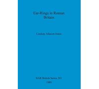 Ear-Rings in Roman Britain (BAR British Series, 201)