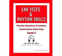 Ear Tests & Rhythm Skills - Level 2: Practice Questions & Answers for Conservatory Exam Prep