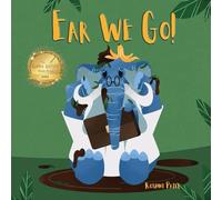 Ear we Go!: 1 (The Courageous Creatures Collection)