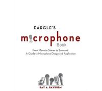 Eargle's The Microphone Book (Audio Engineering Society Presents)