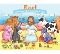 Earl : A Donkey Who Carried a King