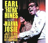 Earl 'Fatha' Hines & Marva Josie - Jazz Is His Old Lady & My Old Man (CD)