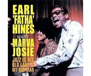 Earl 'Fatha' Hines & Marva Josie - Jazz Is His Old Lady & My Old Man (CD)