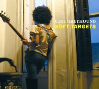 Earl Greyhound - Soft Targets