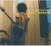 Earl Greyhound - Soft Targets