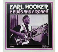 Earl Hooker - 2 Bugs And A Roach