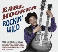 Earl Hooker Rockin' Wild: 1952-1963 Recordings (CD) Album Digipak