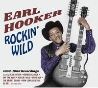 Earl Hooker Rockin' Wild: 1952-1963 Recordings (CD) Album Digipak