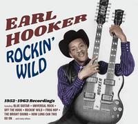Earl Hooker - Rockin' Wild - 1952-1963 Recordings
