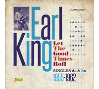 Earl King - Let The Good Times Roll - Singles As & Bs 1955-1962