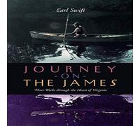 Earl Swift Journey on the James: Three Weeks Through the Heart of Virginia Earl Swift Multicolor