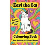 Earl the Cat - Colouring Book for Adults & Kids at Heart