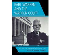 Earl Warren and the Warren Court: The Legacy in American and Foreign Law