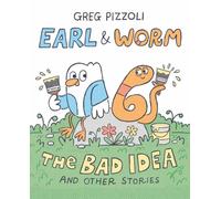 Earl & Worm #1: The Bad Idea and Other Stories
