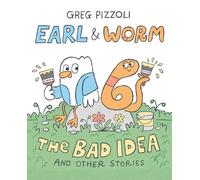 Earl & Worm #1: The Bad Idea and Other Stories (Earl and Worm)