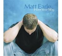 Earle,Matt - Have Your Way