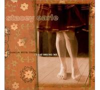 Earle, Stacey - Dancin' With Them Brung Me