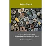 Earlobe Extension and Ornamentation in Ancient India: Practice and Significance