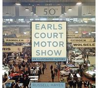 Earls Court Motor Show: An Illustrated History