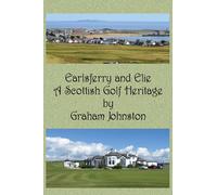 Earlsferry and Elie - A Scottish Golf Heritage