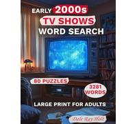 Early 2000s TV Shows Word Search Large Print for Adults: 80 Puzzles - Sitcoms, Dramas, Reality TV and the Shows That Defined the Last Era Before Streaming