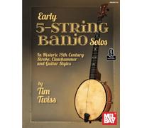 Early 5-String Banjo Solos: In Historic 19th Century Stroke, Clawhammer and Guitar Styles