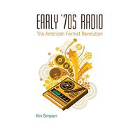 Early '70s Radio: The American Format Revolution