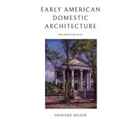 Early American Domestic Architecture: The Greek Revival
