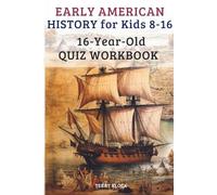 Early American History For Kids 8-16: 16 Year-Old Quiz Workbook