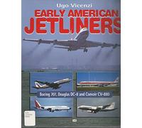 Early American Jetliners: Boeing 707, Douglas Dc-8 and Convair Cv-880