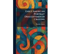 Early American Portrait Draughtsmen in Crayons