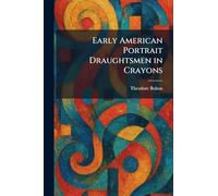Early American Portrait Draughtsmen in Crayons