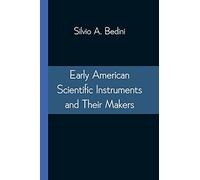 Early American Scientific Instruments and Their Makers