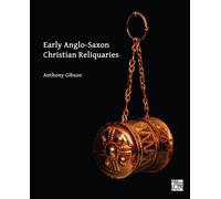Early Anglo-Saxon Christian Reliquaries