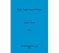 Early Anglo-Saxon Sussex, Part i: 112 (BAR British)