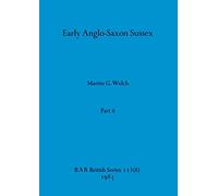 Early Anglo-Saxon Sussex, Part ii: 112 (BAR British)