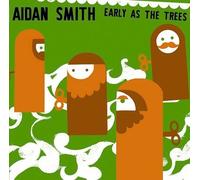 Early as the Trees by Aidan Smith (2005-08-15)