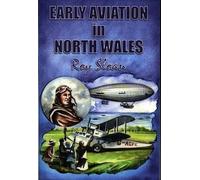 Early Aviation in North Wales