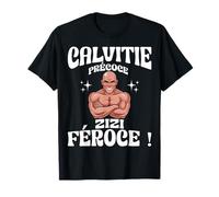 Early Baldness Fierce Zizi Baldness Humor T-Shirt