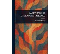 Early Bardic Literature, Ireland.