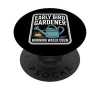 Early Bird Gardener Morning Water Crew Gardening PopSockets Adhesive PopGrip