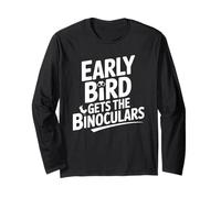 Early Bird Gets the Binoculars Funny Birding Long Sleeve T-Shirt