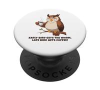 Early Bird Gets the Worm, Late Bird Gets Coffee. Funny Owl PopSockets Adhesive PopGrip