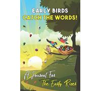Early Birds Catch The Words-A Journal For The Early Riser: Lined Notebook; College-Ruled