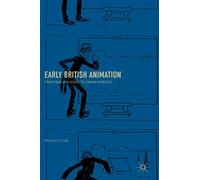 Early British Animation: From Page and Stage to Cinema Screens