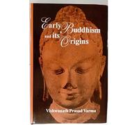 Early Buddhism and its Origins