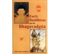 Early Buddhism and the Bhagavadgita